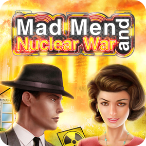 MAD MEN AND NUCLEAR WAR
