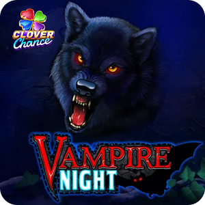 VAMPIRE NIGHT  - CLOVER CHANCE