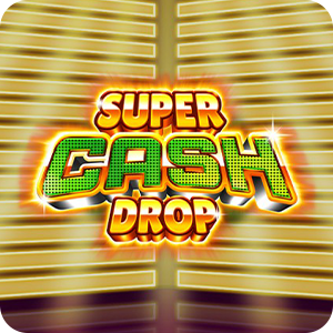 SUPER CASH DROP